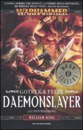 Daemonslayer (Lo sventrademoni). Gotrek & Felix. Warhammer: 3