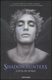 Shadowhunters - 3. Città di vetro (Shadowhunters. The Mortal Instruments (versione italiana))