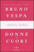 Donne di cuori: Duemila anni di amore e potere. Da Cleopatra a Carla Bruni, da Giulio Cesare a Berlusconi (I libri di Bruno Vespa)