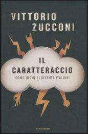 Il caratteraccio: Come (non) si diventa italiani (Frecce)