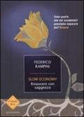 Slow economy. Rinascere con saggezza