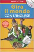 Gira il mondo con l'inglese. Ediz. illustrata. Con CD Audio