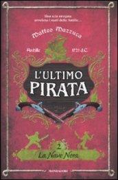 L'ultimo pirata. 2.La nave nera