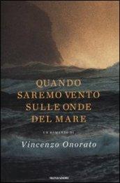 Quando saremo vento sulle onde del mare