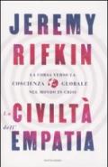 La civiltà dell'empatia. La corsa verso la coscienza globale nel mondo in crisi