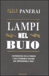 Lampi nel buio. I retroscena della finanza e dell'economia italiana dal dopoguerra a oggi