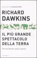 Il più grande spettacolo della Terra: Perché Darwin aveva ragione (Saggi)