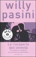 La riscoperta dell'intimità. Tra sesso e computer la rivincita dei sentimenti