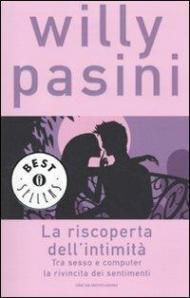 La riscoperta dell'intimità. Tra sesso e computer la rivincita dei sentimenti