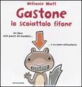 Gastone lo scoiattolo fifone. Ediz. illustrata