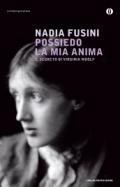 Possiedo la mia anima: Il segreto di Virginia Woolf (Oscar contemporanea Vol. 1708)