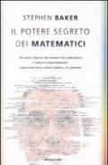 Il potere segreto dei matematici. Chi sono i signori dei numeri che controllano il nostro comportamento: cosa compriamo, come votiamo, chi amiamo