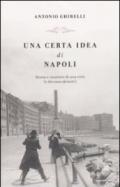Una certa idea di Napoli. Storia e carattere di una città (e dei suoi abitanti)