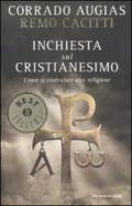 Inchiesta sul cristianesimo: Come si costruisce una religione (Oscar bestsellers Vol. 2007)