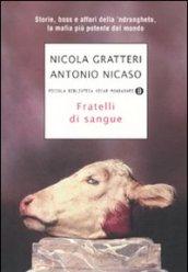 Fratelli di sangue. Storie, boss e affari della 'ndrangheta, la mafia più potente del mondo