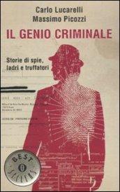 Il genio criminale. Storie di spie, ladri e truffatori