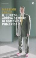 Il lunedì arriva sempre di domenica pomeriggio