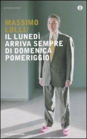 Il lunedì arriva sempre di domenica pomeriggio