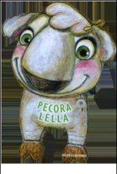 Pecorella Lella. Libri a 4 zampe. Ediz. illustrata