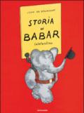 Storia di Babar l'elefantino. Ediz. illustrata