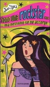 Sono una rockstar... Ma nessuno se ne accorge