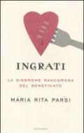 Ingrati. La sindrome rancorosa del beneficato