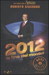 2012 la fine del mondo? (Oscar grandi bestsellers)