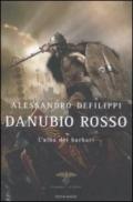 Danubio rosso. L'alba dei barbari