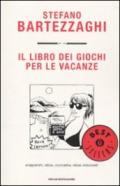 Il libro dei giochi per le vacanze. Anagrammi, rebus, cruciverba, refusi, indovinelli