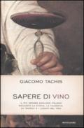 Sapere di vino. Il più grande enologo italiano racconta la storia, la filosofia, la tecnica e i luoghi del vino
