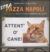 Strapazza Napoli. Oltre 200 foto dalla città più divertente del mondo. Ediz. illustrata