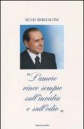 «L'amore vince sempre sull'invidia e sull'odio»