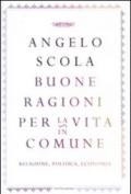 Buone ragioni per la vita in comune. Religione, politica, economia