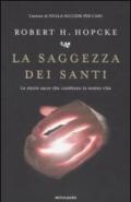 La saggezza dei santi. Le storie sacre che cambiano la nostra vita