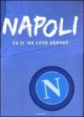 Napoli. Tu si 'na cosa grande