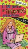 Il tuo profilo su internet era perfetto... ma tu no!