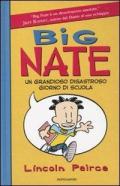 Big Nate. Un grandioso disastroso giorno di scuola