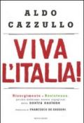 Viva l'Italia! Risorgimento e Resistenza: perché dobbiamo essere orgogliosi della nostra storia