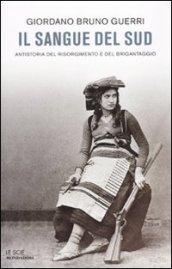 Il sangue del Sud. Antistoria del Risorgimento e del brigantaggio