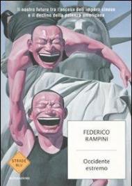 Occidente estremo. Il nostro futuro tra l'ascesa dell'impero cinese e il declino della potenza americana