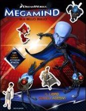 DreamWorks. Megamind. Blu. Bello. Bullo. Il libro con gli adesivi