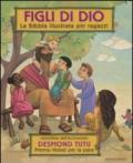 Figli di Dio. La Bibbia illustrata per ragazzi. Ediz. illustrata