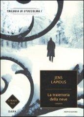 La traiettoria della neve (Strade blu. Fiction)