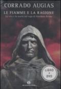 Le fiamme e la ragione. La vita e la morte sul rogo di Giordano Bruno. DVD. Con libro