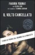 Il volto cancellato. Storia di Fakhra dal dramma alla rinascita