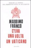 C'era una volta un Vaticano. Perché la Chiesa sta perdendo peso in Occidente