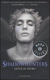 SHADOWHUNTERS - CITT DI VETRO