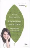 Secondo natura. Impariamo a vivere bio