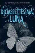 La diciassettesima luna (La sedicesima luna Vol. 2)