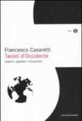 Taoisti d'Occidente. Libertini, sognatori, rivoluzionari